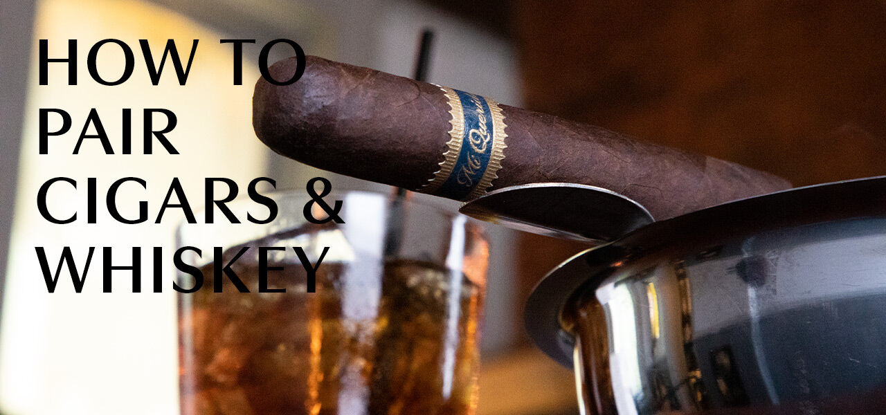 How to Pair Cigars & Whiskey