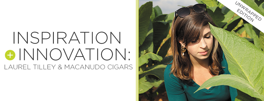 Inspiration + Innovation: Laurel Tilley & Macanudo Cigars content main image