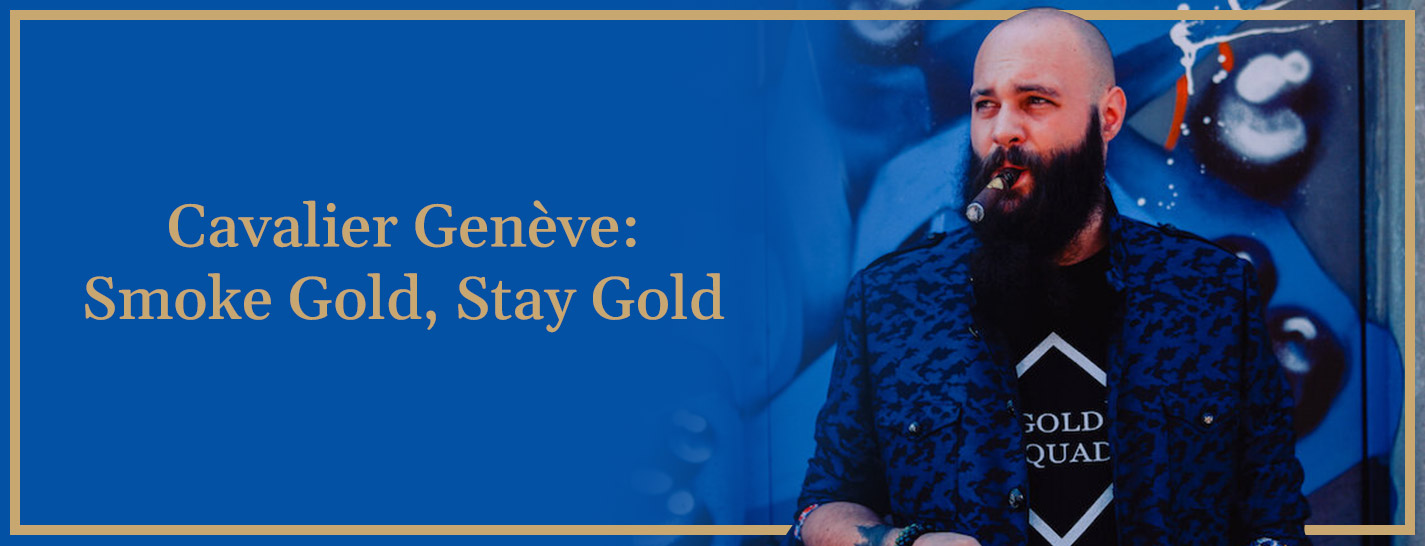 Cavalier Gen&egrave;ve: Smoke Gold, Stay Gold content main image