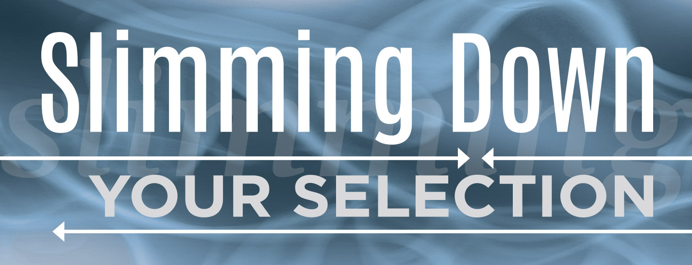 Expert Tip: Slimming Down Your Selection content main image