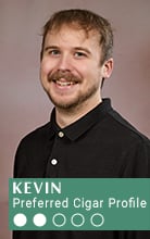 KEVIN - Preferred Cigar Profile: Mellow-Medium