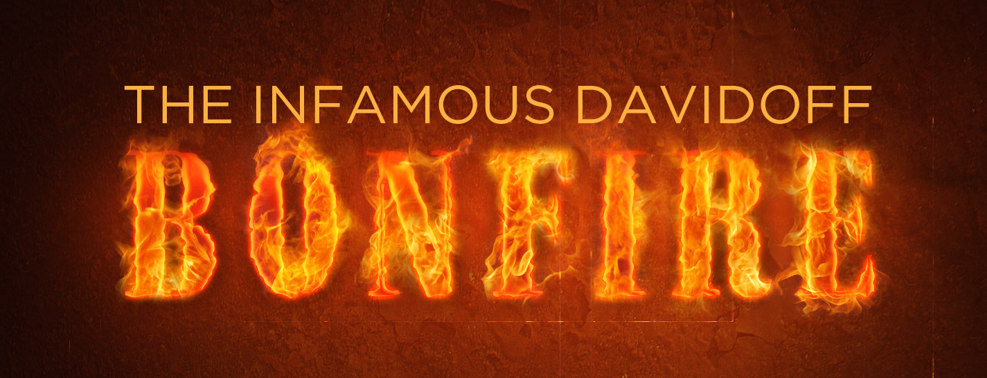 The Infamous Davidoff Bonfire content main image