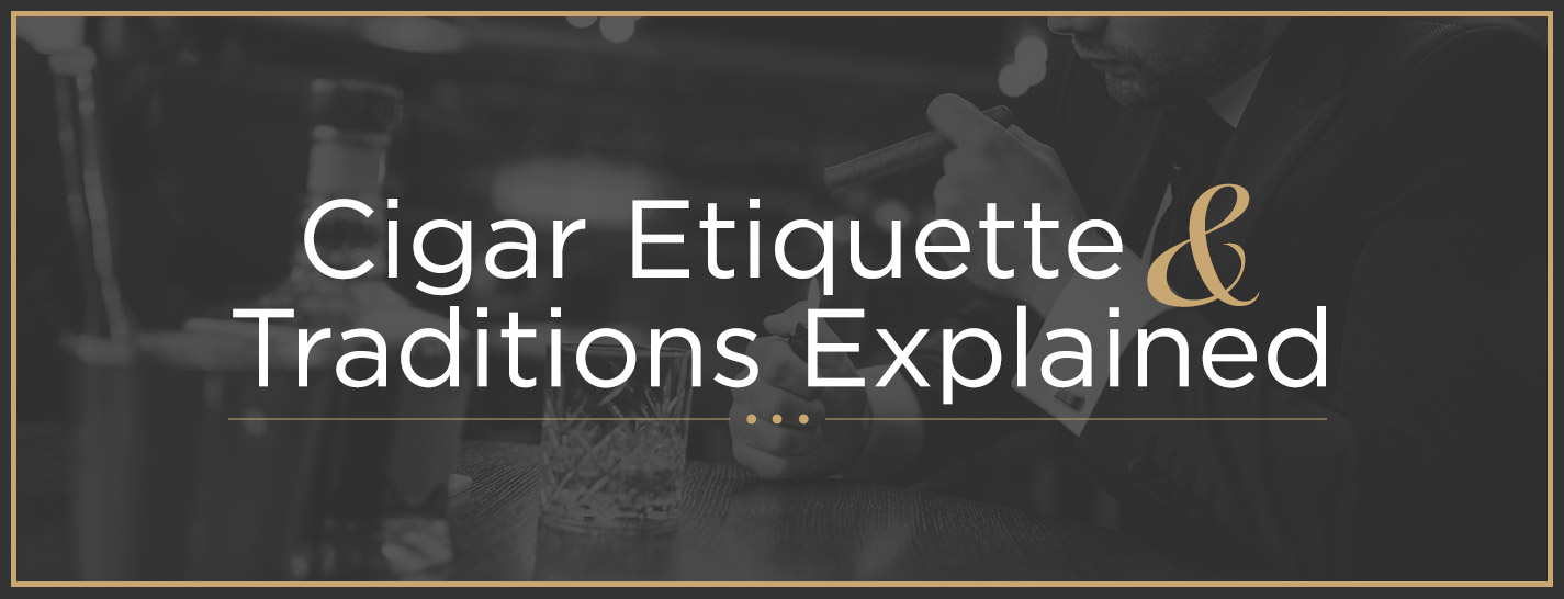 Cigar Etiquette and Traditions Explained content main image